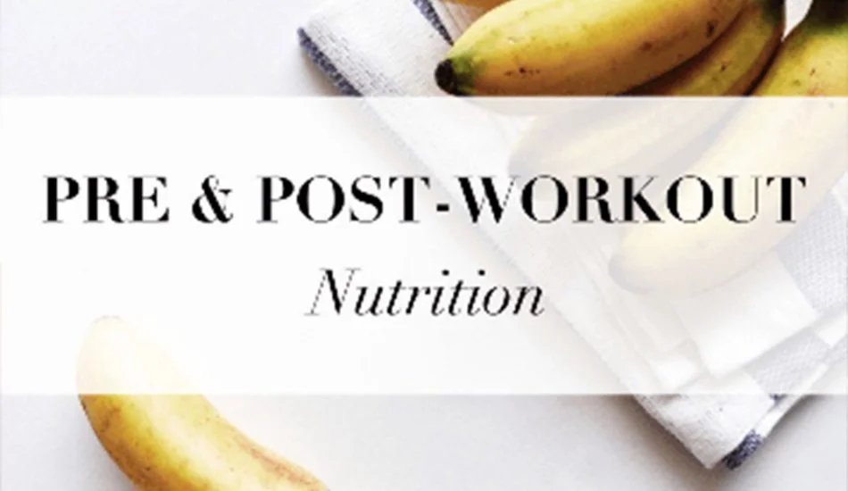 Part 1: Pre & Post Workout Nutrition
